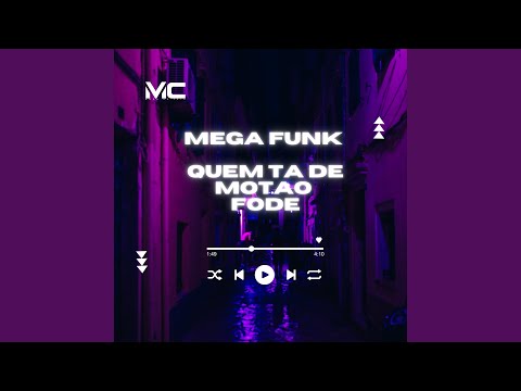 Mega Funk Quem Ta de Motão Fode
