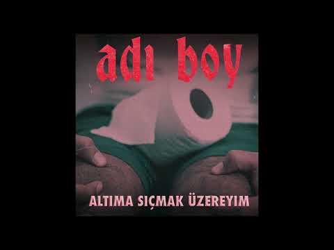 adı boy - altıma sıçmak üzereyim