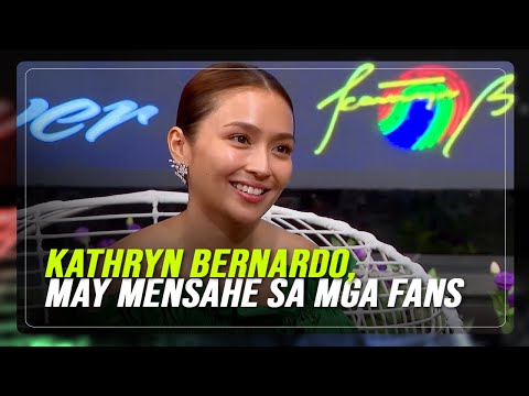 Kathryn Bernardo, may mensahe sa mga fans ABS-CBN News