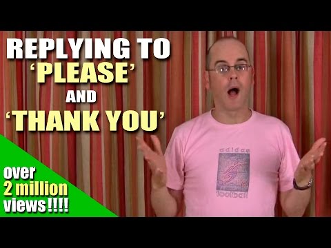 Learning English - Lesson Four (Response to 'Please'/'Thank You')