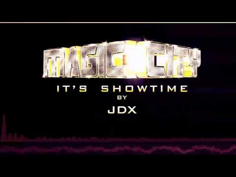 JDX - It's Showtime (Magic City 2011 Anthem)