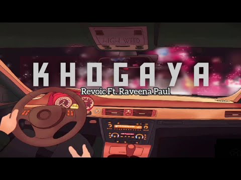Khogaya - Revoic ft. Raveena paul