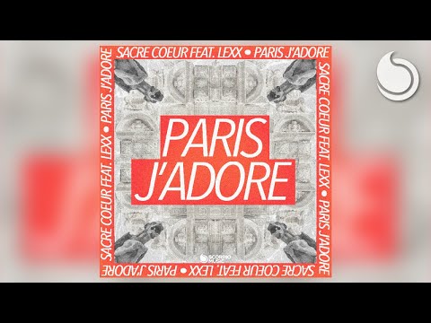 Sacre Coeur Ft. Lexx - Paris J'adore (Official Audio)