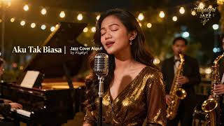 Download lagu Alda Risma - Aku Tak Biasa | Jazz Cover by Alqatyri mp3 Download lagu Alda Risma - Aku Tak Biasa | Jazz Cover by Alqatyri mp3