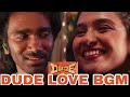 DUDE MOVIE LOVE BGM Dude Movie Bgms Dude Ringtones Pradeep Ranganathan Mamitha Baiju Bgm