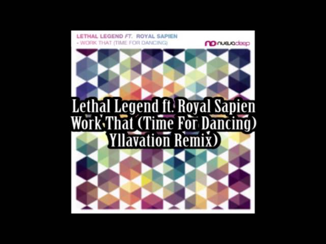 Lethal Legend feat. Royal Sapien - Work That (Time For Dancing) (Remix Stems)