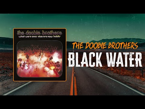 The Doobie Brothers - Black Water | Lyrics