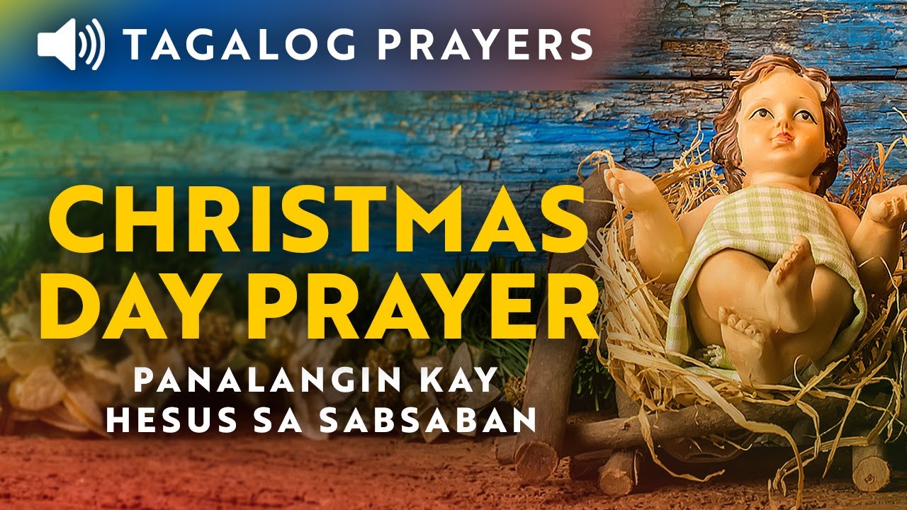 Tagalog Christmas Day Prayer • Panalangin kay Hesus sa Sabsaban • Dasal Para sa Pasko