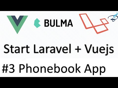 Laravel 5 5 Vuejs Bulma | Phonebook App | Start Laravel with Vuejs 3