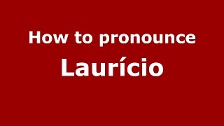 How to pronounce Laurício