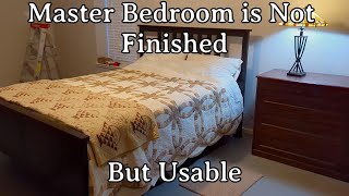 Master Bedroom is Not Finished But Usable