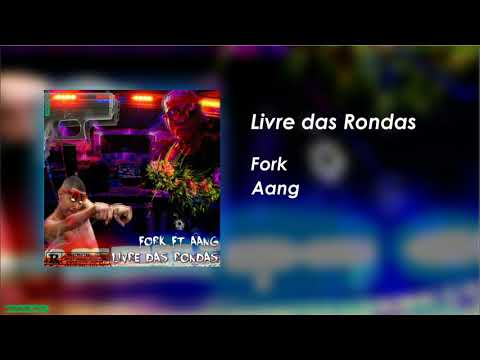 Fork - Livre das Rondas ft. Aang