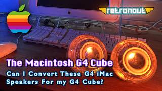 Converting Epic Harmon Kardon Speakers For My Retro G4 Cube!