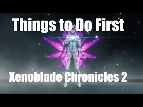 Things to Do First in Xenoblade Chronicles 2