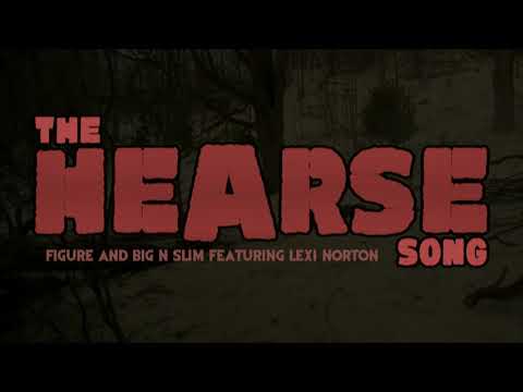Figure and Big N Slim - The Hearse Song feat. Lexi Norton