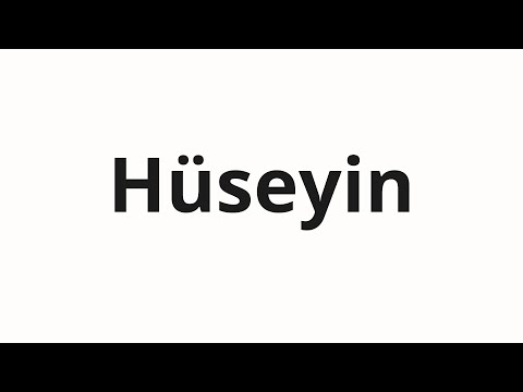 How to pronounce Hüseyin