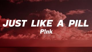 P!NK - Just Like A Pill (Lyrics)