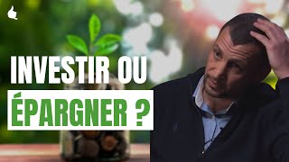 ÉPARGNER OU INVESTIR