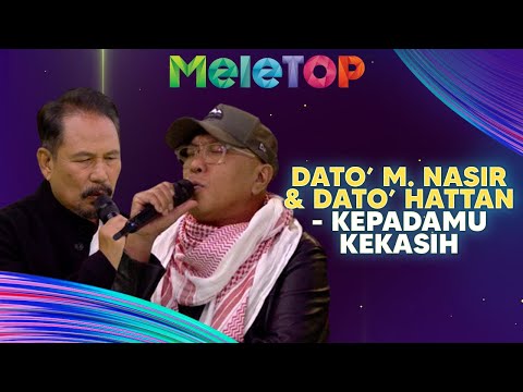 Dato' M. Nasir & Dato' Hattan - Kepadamu Kekasih | MeleTOP | Nabil & Namie