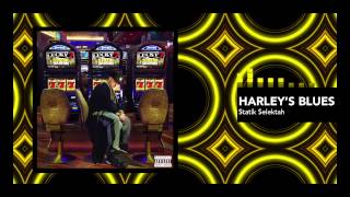 Statik Selektah &quot;Harley&#39;s Blues&quot; (Official Audio)