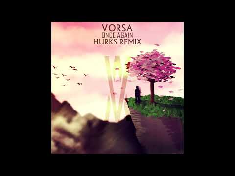 Vorsa - Once Again (Hurks Remix)