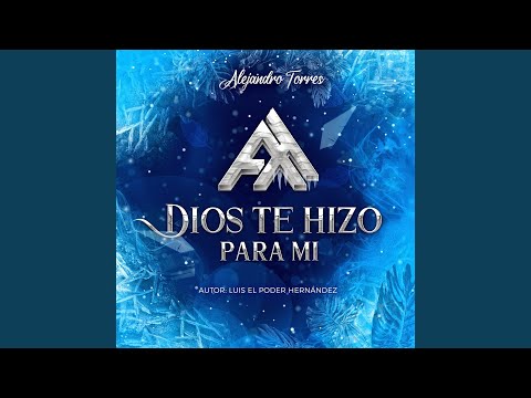 Dios Te Hizo Para Mí