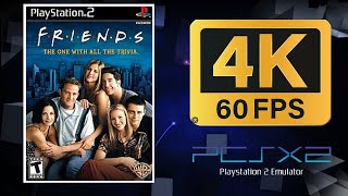 Friends: The One with All the Trivia | PS2 (PCSX2) | 4K UHD