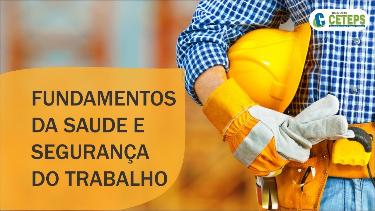 TST - Fundamentos da Saúde e Segurança do Trabalho Aula 1