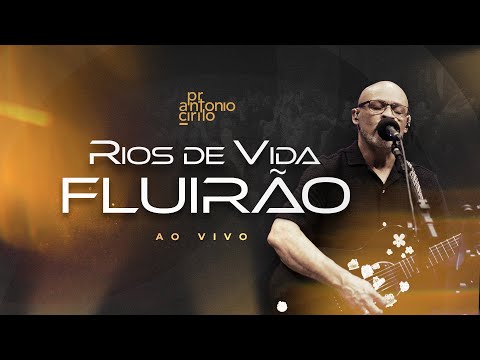 Música Nova | RIOS DE VIDA FLUIRÃO - (ao vivo) Pr Antônio Cirilo