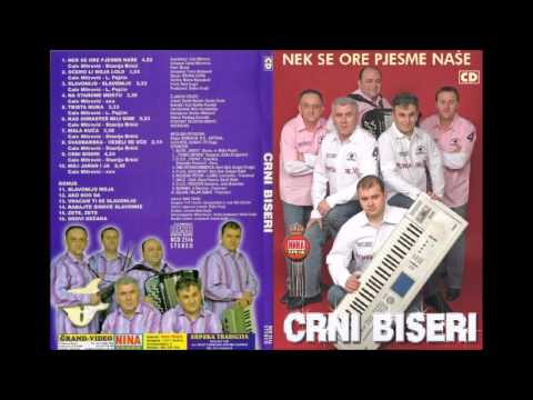 Crni Biseri - Nek Se Ore Pjesme Nase - (Audio 2005)