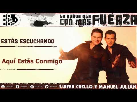Aquí Estás Conmigo, Luifer Cuello Y Manuel Julian - Audio
