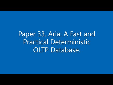 Paper #33. Aria: A Fast and Practical Deterministic OLTP Database.