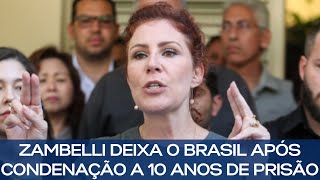 CARLA ZAMBELLI DEIXA O BRASIL APÓS CONDENAÇÃO A 10 ANOS DE PRISÃO
