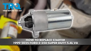 How to Replace Starter 1999-2025 Ford E-350 Super Duty 5.4L V8