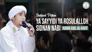 Download lagu Sholawat Pilihan I Ya Sayyidi Ya Rosulullah Sidnan Nabi Habib Agil Al Kaff mp3 Download lagu Sholawat Pilihan I Ya Sayyidi Ya Rosulullah Sidnan Nabi Habib Agil Al Kaff mp3