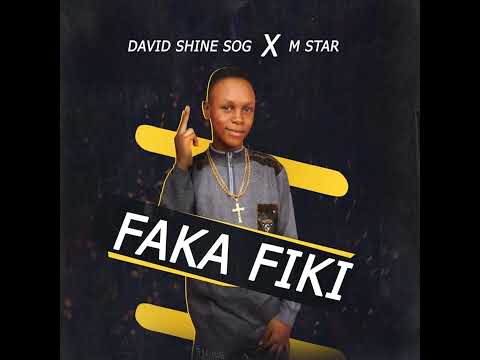David Shine SOG Ft. M STAR AI - Faka Fiki