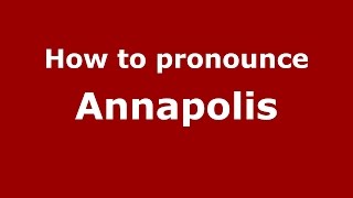 How to pronounce Annapolis