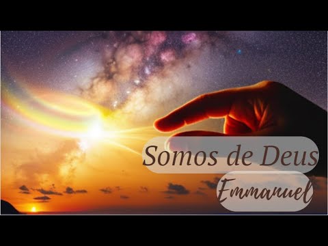 Somos de Deus - Emmanuel