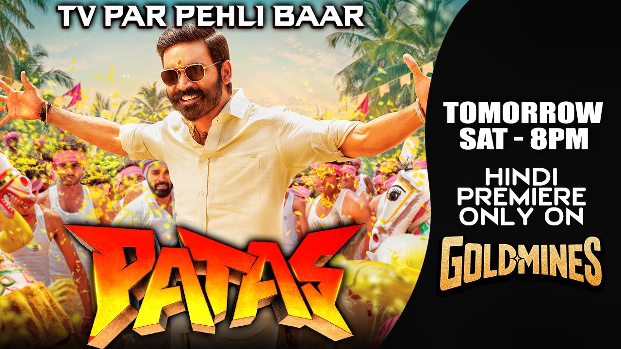 Patas (Hindi) | Dhanush | TOMORROW | Premiere Only On #Goldmines TV Channel