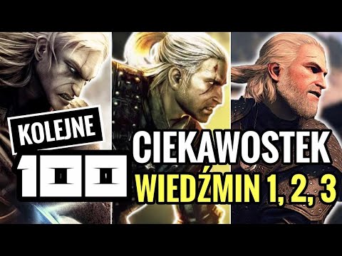 ANOTHER 100 CURIOSITIES - THE WITCHER 1, 2 Assassins of Kings and 3 Wild Hunt