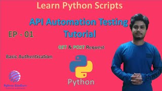 API Test Automation tutorial || Python Request Module ||GET and POST Request || Basic Authentication
