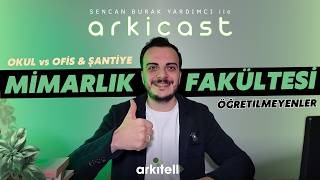ArkiCast #19 | Mimarlık Fakültesinde Öğretilmeyenler | Mimarlık Öğrenc