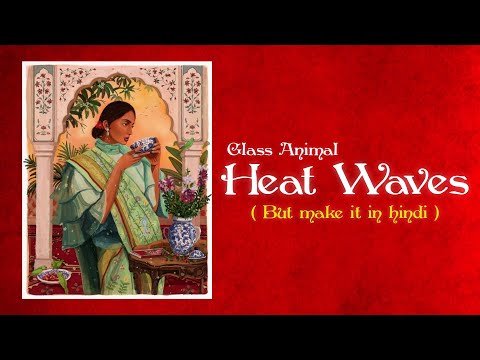 Glass Animals "Heat Waves" But Make It In Indian Classical Instrumentals 