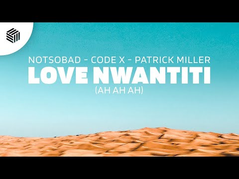 NOTSOBAD, Code X & Patrick Miller - love nwantiti (ah ah ah) (AUDIO)