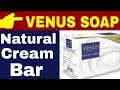 VENUS CREAM BAR NATURAL CREAM 4×100g SOAP EXCLUSIVE PACK REVIEW | Technical Alokji