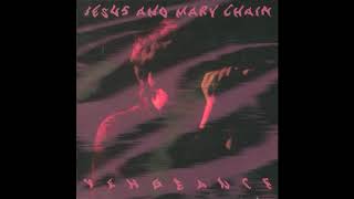 The Jesus &amp; Mary Chain - Vengeance (Live &#39;92 &amp; &#39;85)