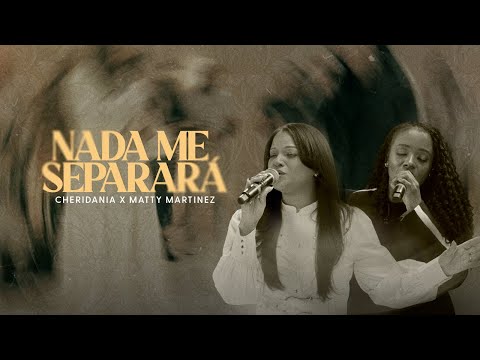 NADA ME SEPARARÁ (Live) Cheridania x Matty Martinez | Video Oficial |