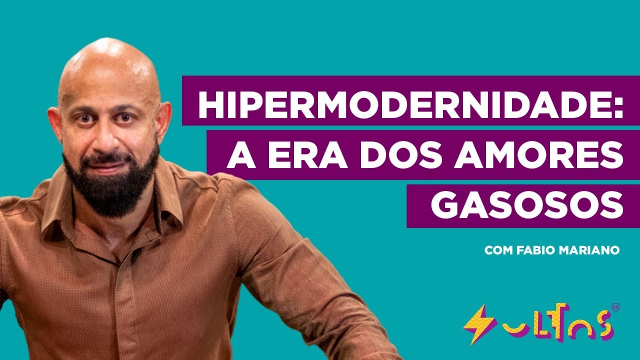 FUTURO DAS RELAÇÕES: ADEUS MODERNIDADE LÍQUIDA... BEM-VINDE À GASOSA com Fábio Mariano | soltos sa