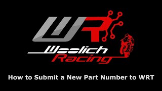 How to Submit a New Part Number to WRT