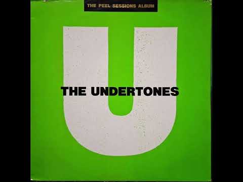 THE UNDERTONES - The Peel Sessions Album (FULL ALBUM)